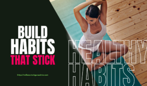 build habits that stick